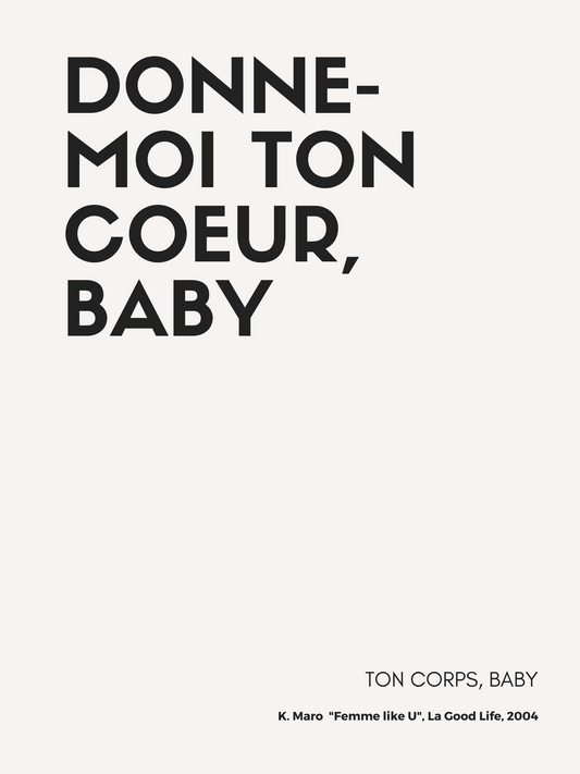 Affiche "Donne-moi ton ♥ baby" inspirée par K. Maro
