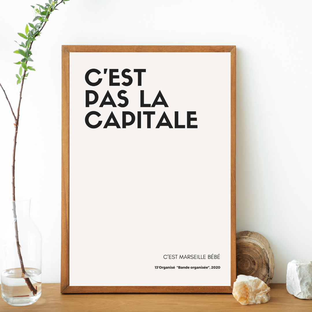 Affiche "C'est pas la capitale, c'est Marseille bébé" inspirée par 13'Organisé (Jul, SCH, Soso Maness, Kofs, Naps...)