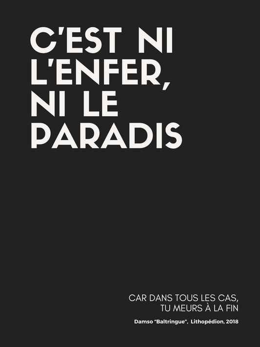 Affiche "C'est ni l'enfer, ni le paradis" (NWAR VERSION) inspirée par Damso