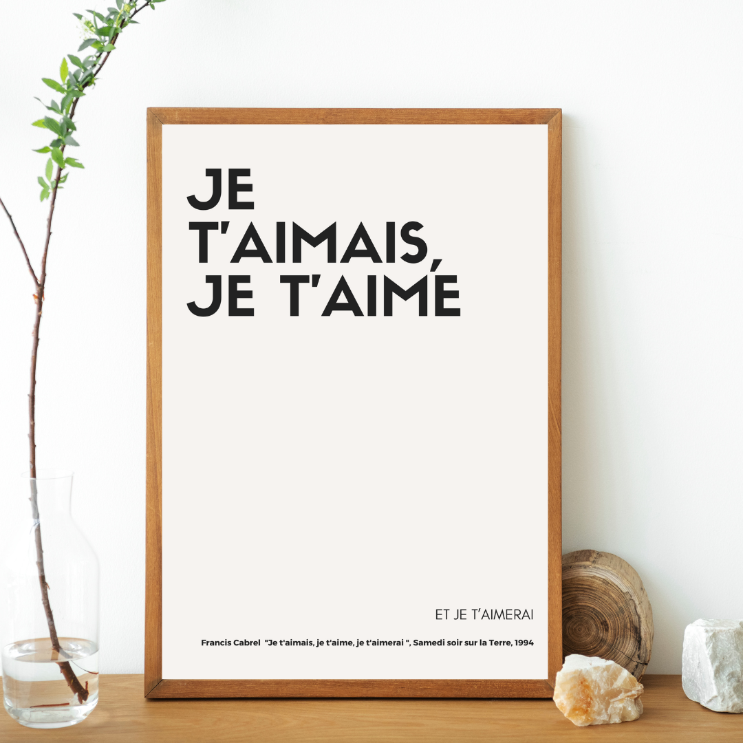 Affiche "Je t'aimais, je t'aime, et je t'aimerai" inspirée par Francis Cabrel